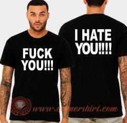 Fuck You I Hate You T-shirt On Sale