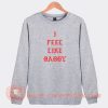 I-Feel-Like-Daddy-Sweatshirt-On-Sale