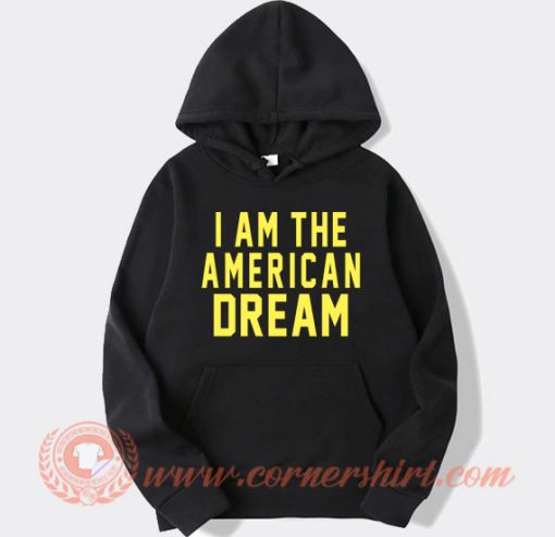 I-am-The-American-Dream-hoodie-On-Sale