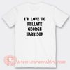 I’d-Love-To-Fellate-George-Harrison-T-shirt-On-Sale
