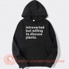 Introverted-But-Willing-To-Discuss-Plants-hoodie-On-Sale