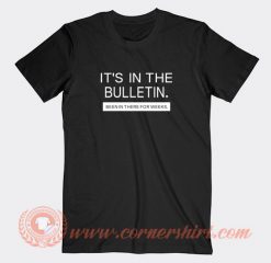 It's-In-The-Bulletin-Been-In-There-For-Weeks-T-shirt-On-Sale