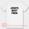 Josh's-Best-Fren-T-shirt-On-Sale