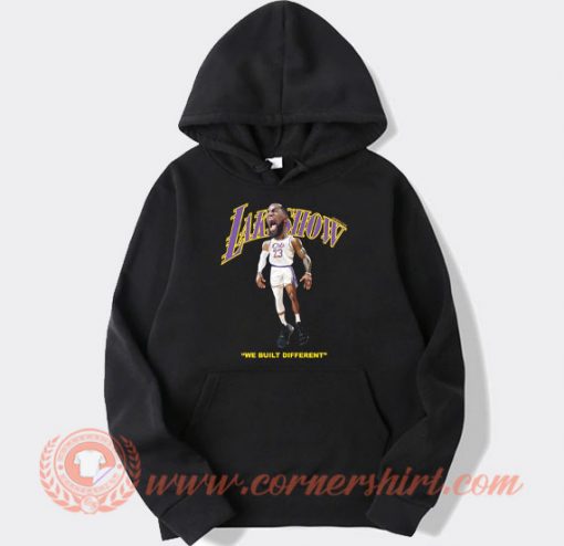 Lakeshow-We-Built-Different-hoodie-On-Sale