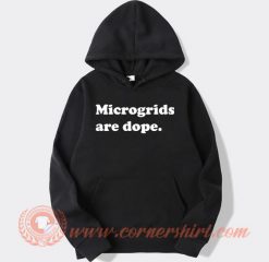 Microgrids-Are-Dope-hoodie-On-Sale
