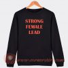 Strong-Female-Lead-Sweatshirt-On-Sale