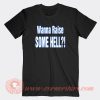 Wanna-Raise-Some-Hell-T-shirt-On-Sale
