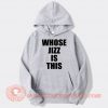 Whose-Jizz-is-This-hoodie-On-Sale