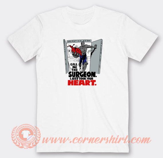 And1-Call-Me-The-Surgeon-I-Just-Took-Your-Heart-T-shirt-On-Sale