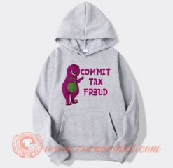 Barney-Commit-Tax-Fraud-hoodie-On-Sale
