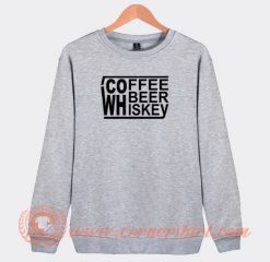 Coffee-Beer-Whiskey-Sweatshirt-On-Sale