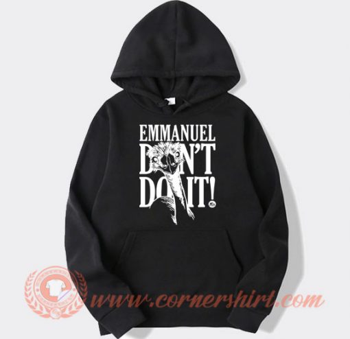 Eco-Sister-Emmanuel-Don’t-Do-It-hoodie-On-Sale