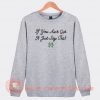 If-You-Aint-Got-It-Just-Say-That-Sweatshirt-On-Sale