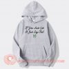 If-You-Aint-Got-It-Just-Say-That-hoodie-On-Sale