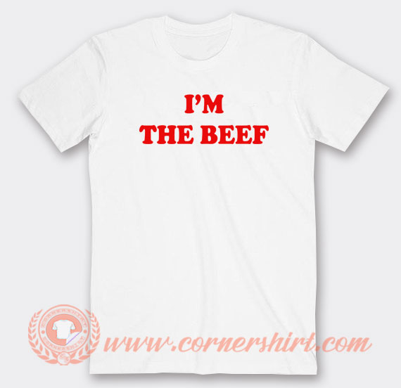 I'm-The-Beef-T-shirt-On-Sale