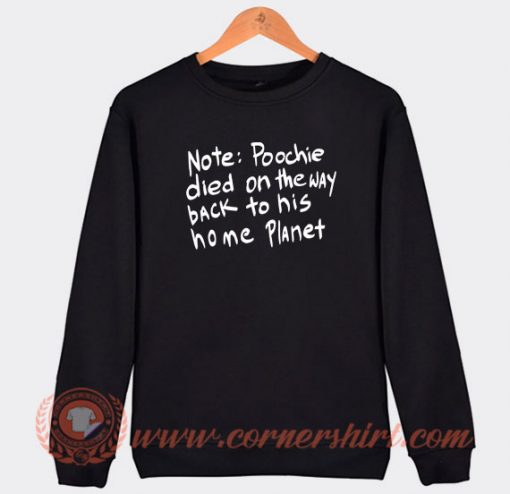 Poochie-Died-On-The-Way-To-His-Home-Planet-Sweatshirt-On-Sale