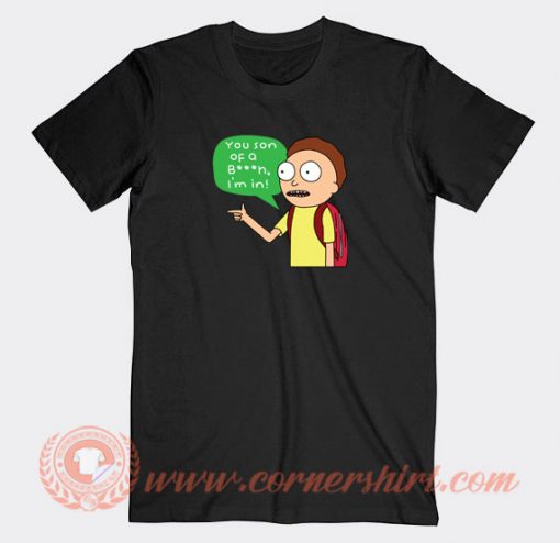 Rick-And-Morty-You-Son-Of-A-Bitch-I’m-In-T-shirt-On-Sale