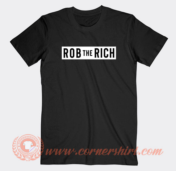 Rob-The-Rich-T-shirt-On-Sale