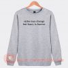 Styles-May-Change-But-Harry-Is-Forever-Sweatshirt-On-Sale