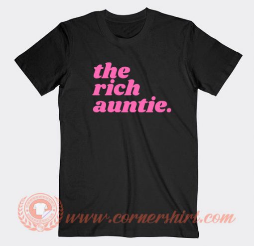 The-Rich-Auntie-T-shirt-On-Sale