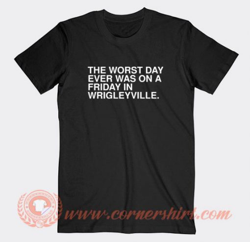 The-Worst-Day-Ever-Was-On-Friday-T-shirt-On-Sale