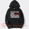 Unconditional-Love-Is-Not-Unconditional-Tolerance-hoodie-On-Sale