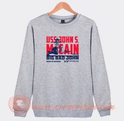 Uss-John-McCain-Big-Bad-John-Sweatshirt-On-Sale