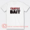 Vampire-Bait-T-shirt-On-Sale