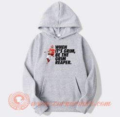 When-It's-Grim-Be-The-Grim-Reaper-Patrick-Mahomes-hoodie-On-Sale