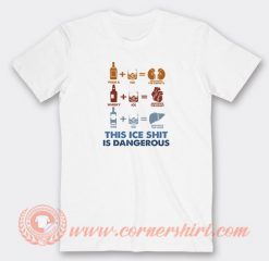 Wine-Fine-This-Ice-Shit-Is-Dangerous-T-shirt-On-Sale