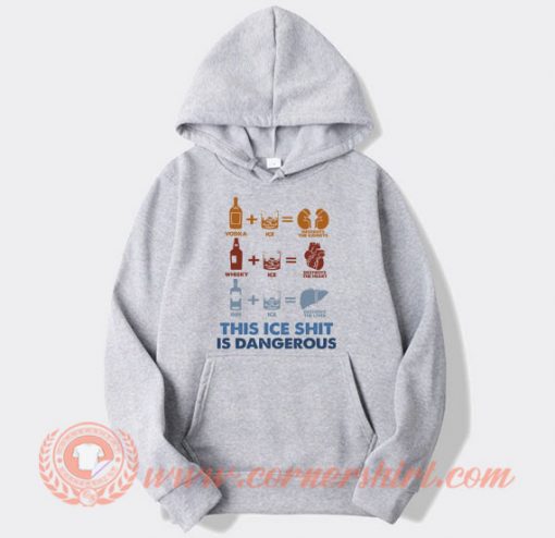 Wine-Fine-This-Ice-Shit-Is-Dangerous-hoodie-On-Sale