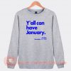 Yall-Can-Have-January-Sweatshirt-On-Sale