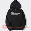 Alexa Overthrow The Government hoodie On Sale