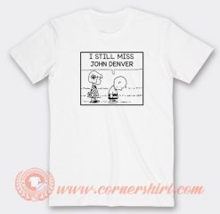 Charlie-Brown-I-Still-Miss-John-Denver-T-shirt-On-Sale