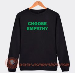 Choose-Empathy-Sweatshirt-On-Sale