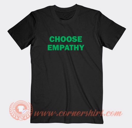 Choose-Empathy-T-shirt-On-Sale