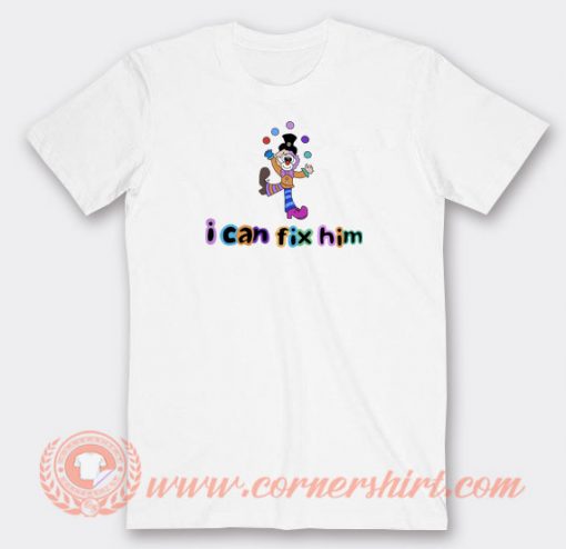 Clown-Juggling-I-Can't-Fix-Him-T-shirt-On-Sale