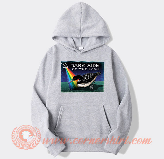 Dark Side Of The Loon hoodie On Sale