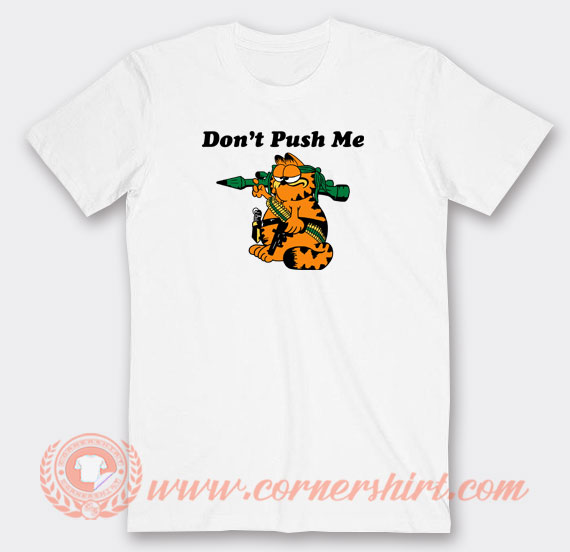 Don’t-Push-Me-Garfield-T-shirt-On-Sale