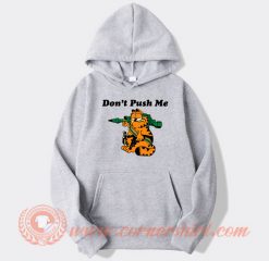 Don’t Push Me Garfield hoodie On Sale