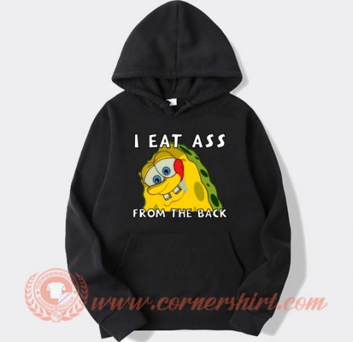 I-Eat-Ass-From-The-Back-hoodie-On-Sale