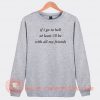 If-You-Go-To-Hell-Sweatshirt-On-Sale