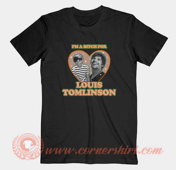 I’m-A-Bitch-For-Louis-Tomlinson-T-shirt-On-Sale