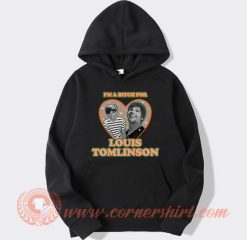 I’m A Bitch For Louis Tomlinson hoodie On Sale