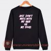 Just-Don't-Mess-With-My-Hair-Or-My-Food-Sweatshirt-On-Sale