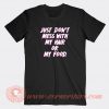 Just-Don't-Mess-With-My-Hair-Or-My-Food-T-shirt-On-Sale