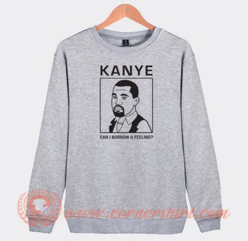 Kanye-West-Can-I-Borrow-A-Feeling-Sweatshirt-On-Sale