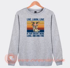 Live-Laugh-Love-If-That-Doesnt-Work-Sweatshirt-On-Sale