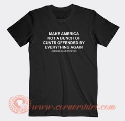 Make-America-Not-A-Bunch-Assholes-Live-Forever-T-shirt-On-Sale