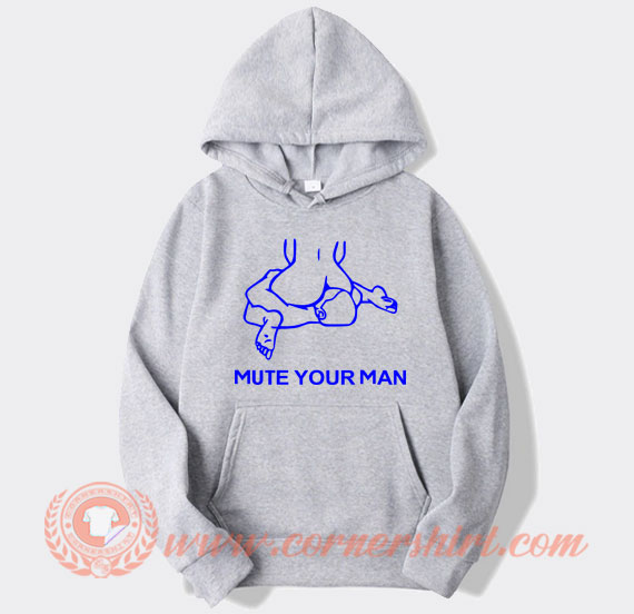 Mute-Your-Man-hoodie-On-Sale